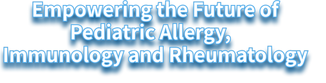 Empowering the Future of Pediatric Allergy, 
Immunology, and Rheumatology 